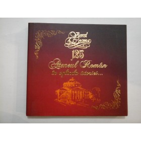 125 *  ATENEUL  ROMAN  in oglinda istoriei  (album iconografic) -  Viorel Cosma